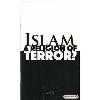 Islam - A Religion of Terror? By Tasaddaq Husayn