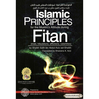 Islamic Principles for the Muslim's Attitude During Fitan (Trials, Tribulations, Afflictions, Calamities) By Dr. Azmzn Hussin , Dr. Rozhan Othman and Dr. Tareq Al-Suwaidan    ISBN: 9789675699443