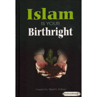Islam is Your Birthright By Majed S. Al-Rassi