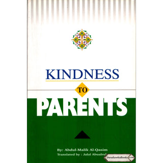 Kindness to Parents By Abdul-Malik Al-Qasim