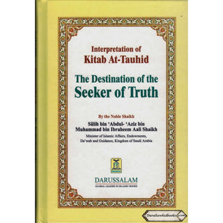 Destination of the Seeker of Truth: Kitab At-Tauhid By Salih bin Abdul-Aziz Aali Shaikh
