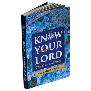 Know Your Lord: The One and Only By Imam Karim Abu Zaid    ISBN: 9786297545028