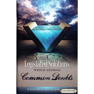 Legislated Solutions Which Address Common Doubts By Shaykh Saalih Aal ash-Shaykh