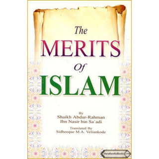 Merits of Islam By Abdul Rahman Bin Nasir As-Sa'adi