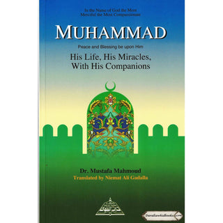 Muhammad ( PBUH ) his Life, his Miracles with his Companions By Dr. Mustafa Mahmoud