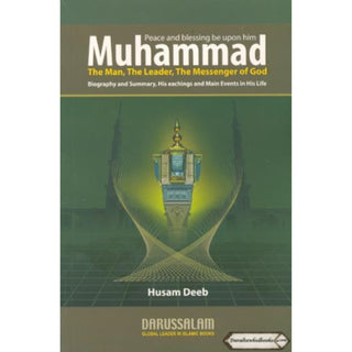 Muhammad (S): The Man, The Leader, The Messenger of God By Husam Deeb