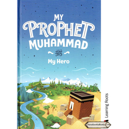 My Prophet Muhammad My Hero (Saw) By Learning Roots
