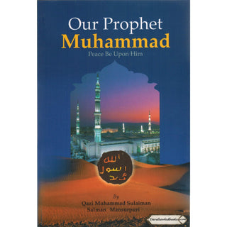 Our Prophet Muhammad (S) By Qadi Muhammad Sulaiman Salman Mansurpuri