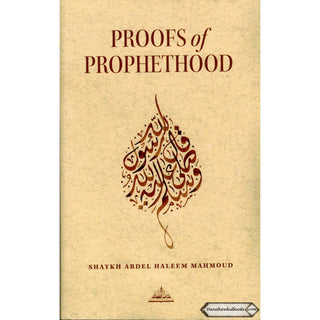 Proofs of Prophethood By Shaykh Abdel Haleem Mahmoud