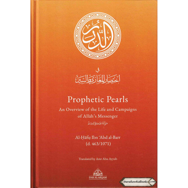 Prophetic Pearls - An Overview of the Life and Campaigns of Allah's Messenger By Al-Hafiz Ibn Abd al-Barr (Hardcover)