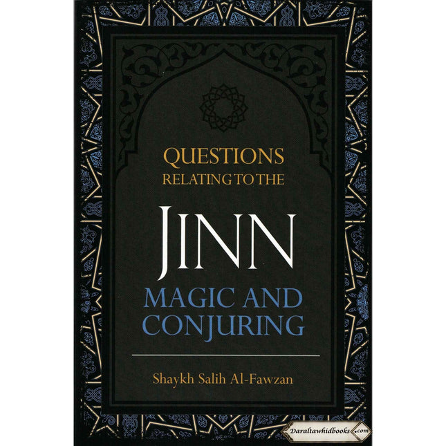 Questions Relating to the Jinn, Magic and Conjuring By Shaykh Salih Al-Fawzan