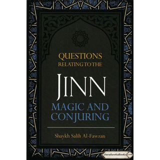 Questions Relating to the Jinn, Magic and Conjuring By Shaykh Salih Al-Fawzan