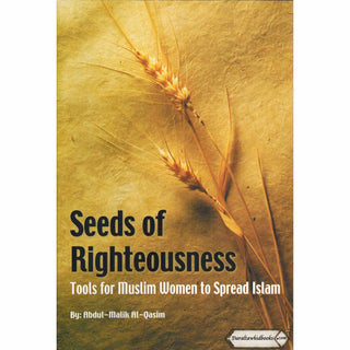 Seeds of Righteousness By Abdul-Malik Al-Qasim