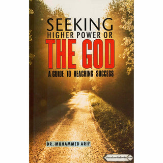 Seeking higher power or the God (A Guide to Reaching Success)