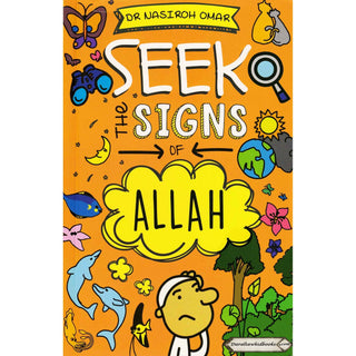Seek the Signs of Allah By Dr Nasiroh Omar    ISBN: 9789670835228