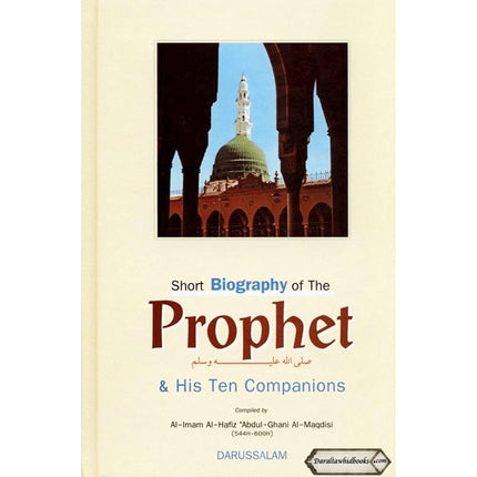 Short Biography of The Prophet and His Ten Companions By Imam Hafiz 'Abdul-Ghani Al-Maqdisi