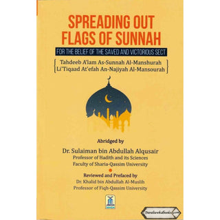 Spreading Out Flags Of Sunnah For the Belief of The Saved and Victorious Sect By Dr. Sulaiman bin Abdullah Alqusair