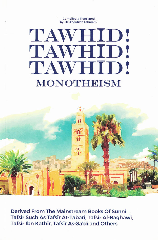 Tawhid! Tawhid! Tawhid! Monotheism By Abdulilaah Lahmami - Dar Al-Tawhid Publications