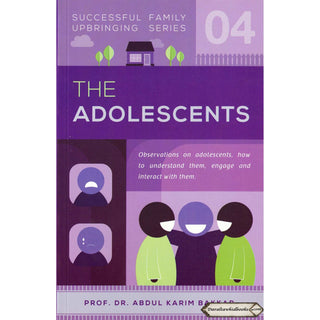 The Adolescents (Successful Family Upbringing Series 04) By Abdul Karim Bakkar    ISBN: 9789671256534