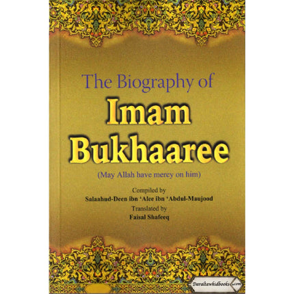 The Biography of Imam Bukhaaree By Salahuddin Ali Abdul Mawjood