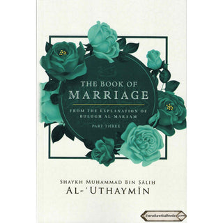 The Book Of Marriage From The Explanation Of Bulugh Al-Maraam Part 3