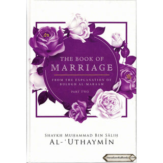 The Book Of Marriage From The Explanation Of Bulugh Al-Maraam Part 2