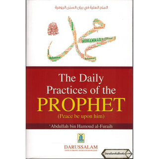 The Daily Practices Of The Prophet (Peace Be Upon Him) By Abdullah Bin Hamad Al-Furaih