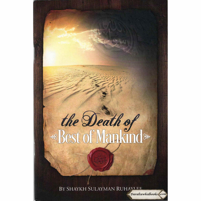 The Death Of Best Of Mankind By Shaykh Sulayman Ruhaylee