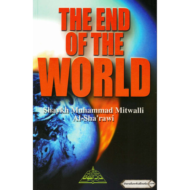 The End Of the World By Shaykh Muhammad Mitwalli al-Sharawi