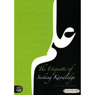 The Etiquette of Seeking Knowledge By Shaykh Bakr Aboo Zayd