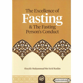 The Excellence of Fasting & the Fasting Person’s Conduct