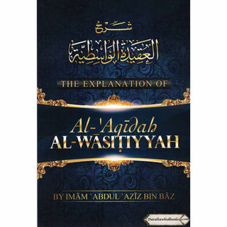 The Explanation Of Al Aqidah Al Wasitiyyah By Abdul Aziz Bin Baz