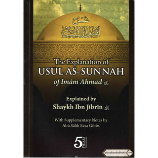 The Explanation of Usul As-Sunnah Of Imam Ahmad By Shaykh ibn Jibrin