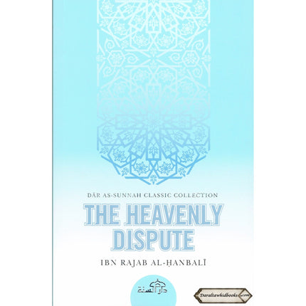 The Heavenly Dispute By Ibn Rajab Al Hanbali    ISBN: 9781904336549