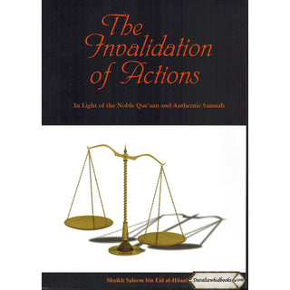 The Invalidation of Actions By Shaykh Saleem ibn Eid Al-Hilaali
