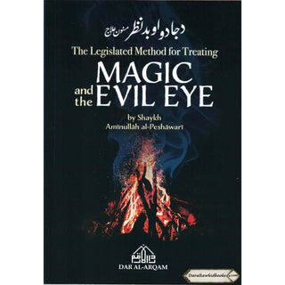 The Legislated Method for Treating Magic and the Evil Eye by Shaykh Aminullah al-Peshawari
