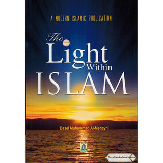 The Light Within Islam By Basel Muhammad Al-Mahayni