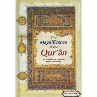 Magnificence of the Quran By Mahmood bin Ahmad bin Saaleh Ad-Dausaree