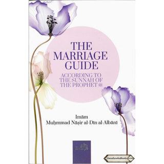 The Marriage Guide: According To The Sunnah Of The Prophet By Imam Nasir Al-Din Alabni    ISBN: 9781904336686