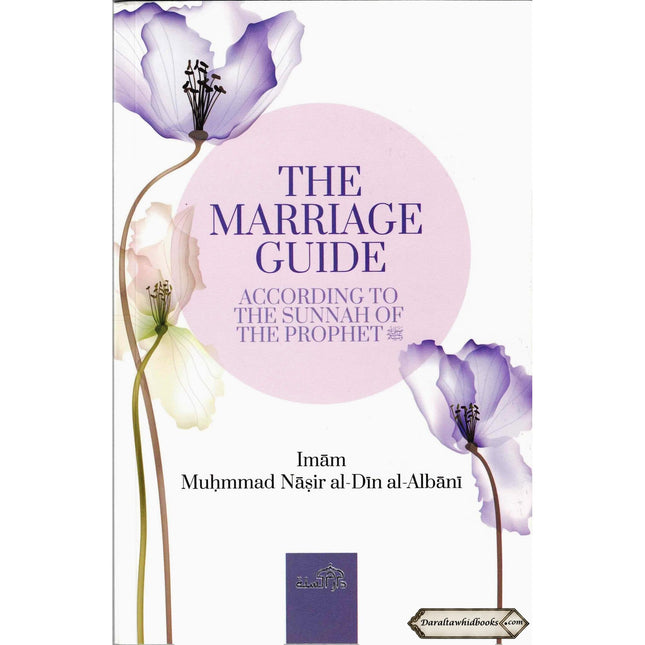 The Marriage Guide: According To The Sunnah Of The Prophet By Imam Nasir Al-Din Alabni    ISBN: 9781904336686