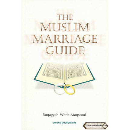 The Muslim Marriage Guide by Ruqayyah Waris Maqsood