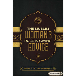 The Muslim Women's Role in Giving Advice By Shaykh Rida Boushamah