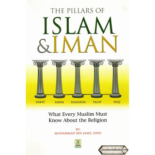 The Pillars of Islam and Iman, And what every Muslim must know about his religion By Muhammad bin Jamil Zino (Paperback)
