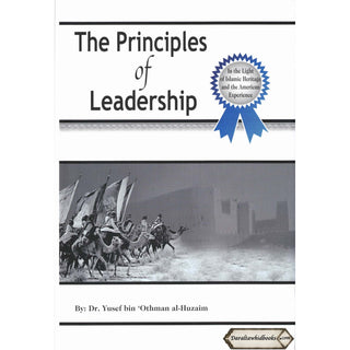 The Principles of Leadership By Dr. Yusef bin 'Othman al-Huzaim