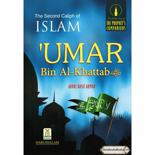 Umar bin Al-Khattab (The Second Caliph of Islam) By Abdul Basit Ahmad