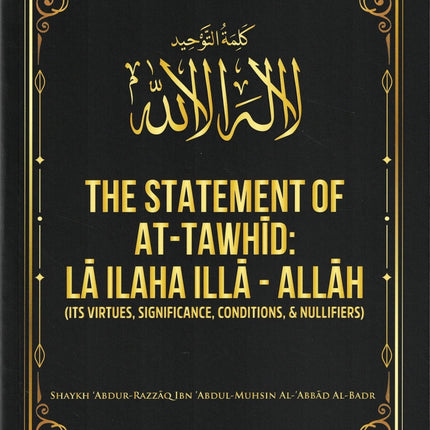 The Statement of At-Tawhid: La ILaha Illa-Allah - Dar Al-Tawhid Publications
