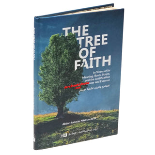 The Tree of Faith by Sheikh Abdul Rahman bin Nasser Al-Saadi