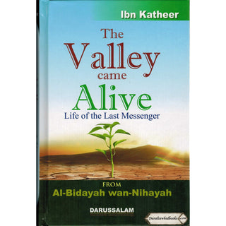 The Valley Came Alive Life of the Last Messenger By Hafiz Ibn Katheer
