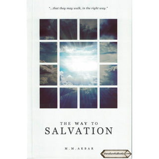 The Way to Salvation By M. M. Akbar