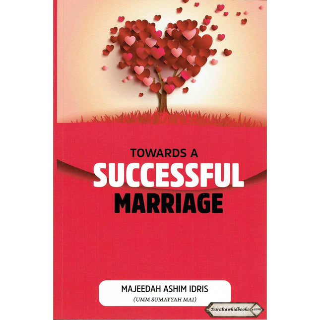 Towards A Successful Marriage By Majeedah Ashim Idris